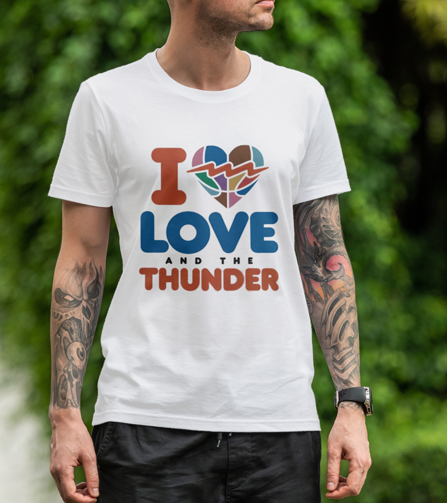 I Love Heart And The Thunder Oklahoma City Thunder NBA Team Basketball T-Shirt