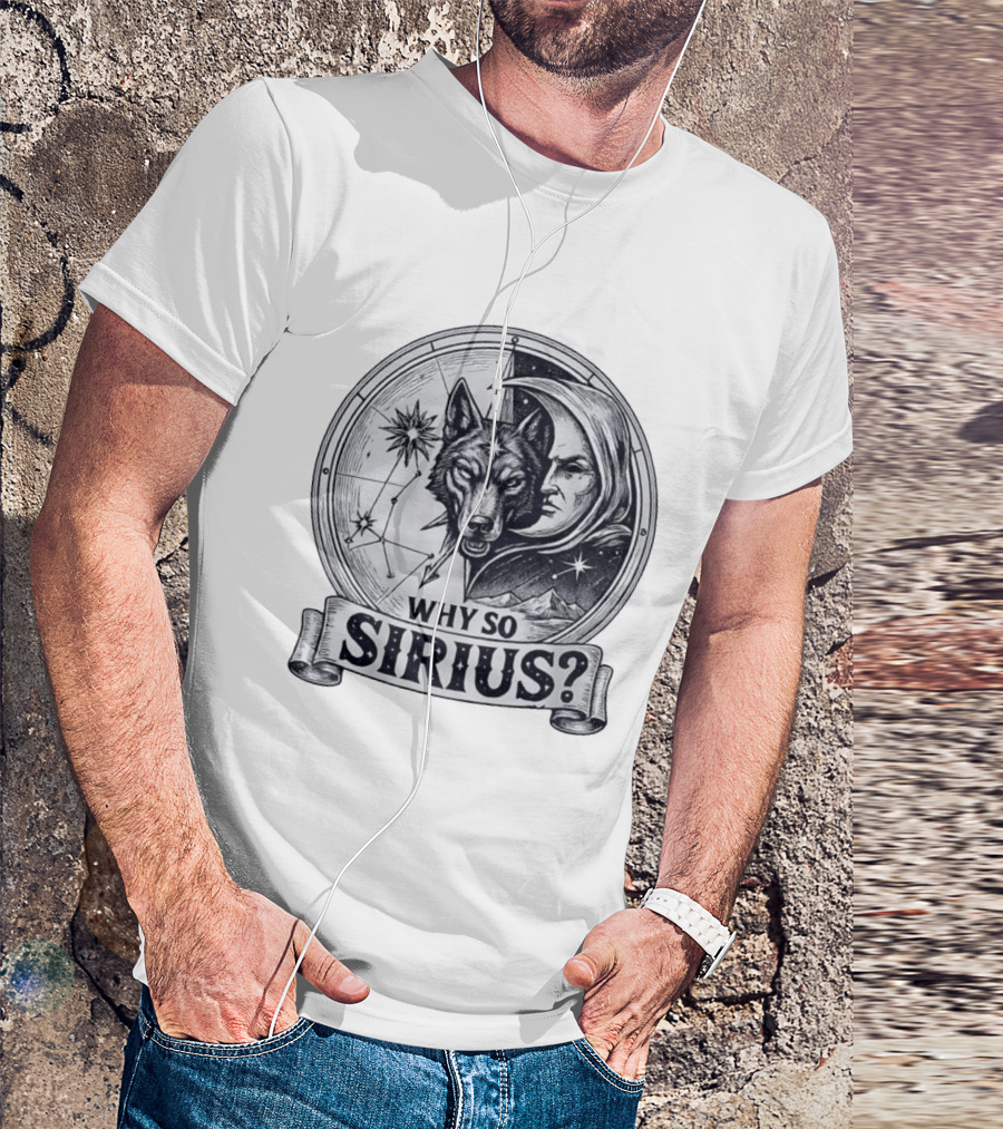 Why So Sirius Wolf Moon Constellation Astronomy Space Science T-Shirt