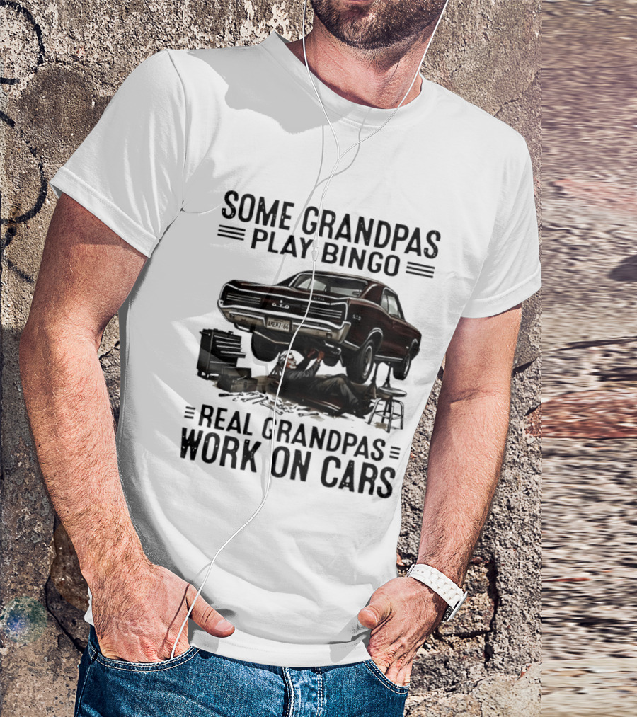 Some Grandpas Play Bingo Real Grandpas Work On Cars Vintage Muscle Car Mechanic T-Shirt
