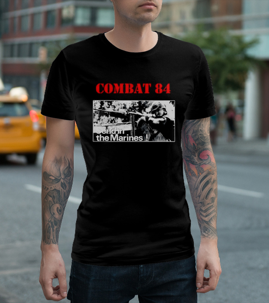Combat 84 Send In The Marines Soldier Machine Gun T-Shirt