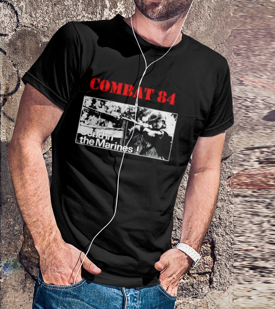 Combat 84 Send In The Marines Soldier Machine Gun T-Shirt