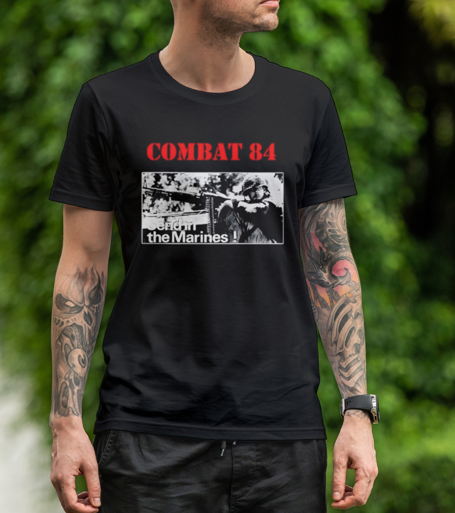Combat 84 Send In The Marines Soldier Machine Gun T-Shirt