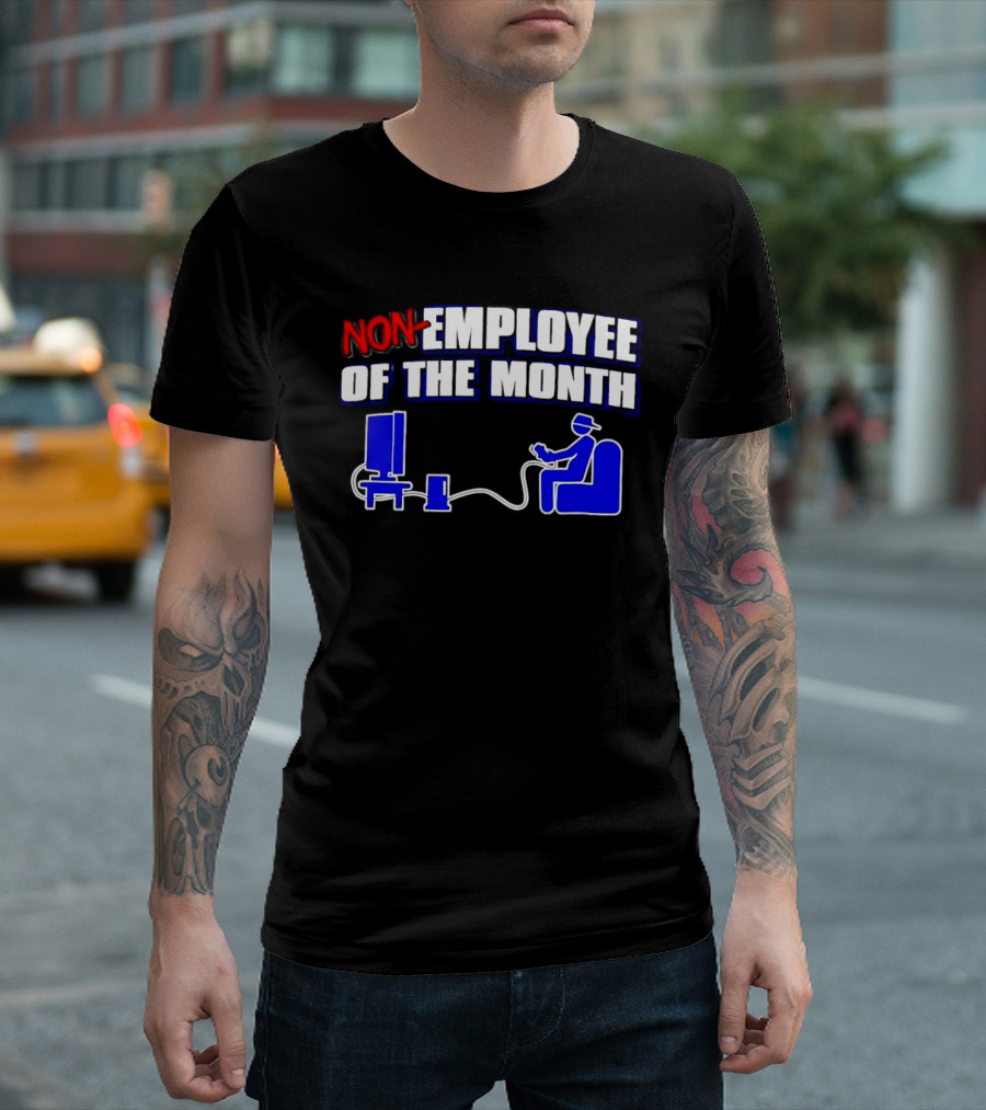 Non Employee Of The Month Gamer Video Game Humor T-Shirt