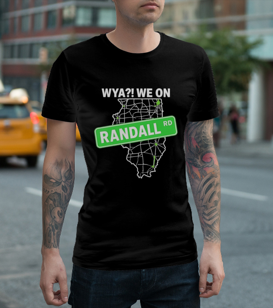 WYA We On Randall RD Map Illinois Roads T-Shirt