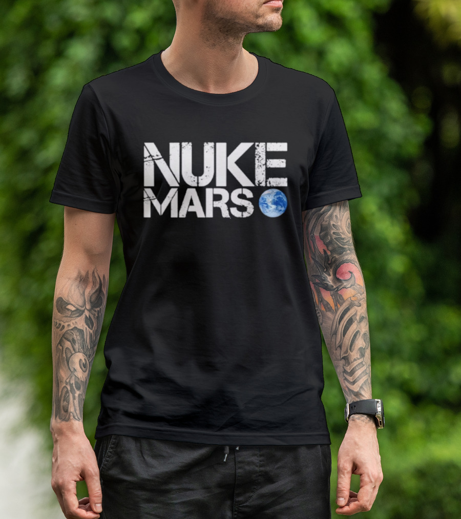 Nuke Mars Earth T-Shirt