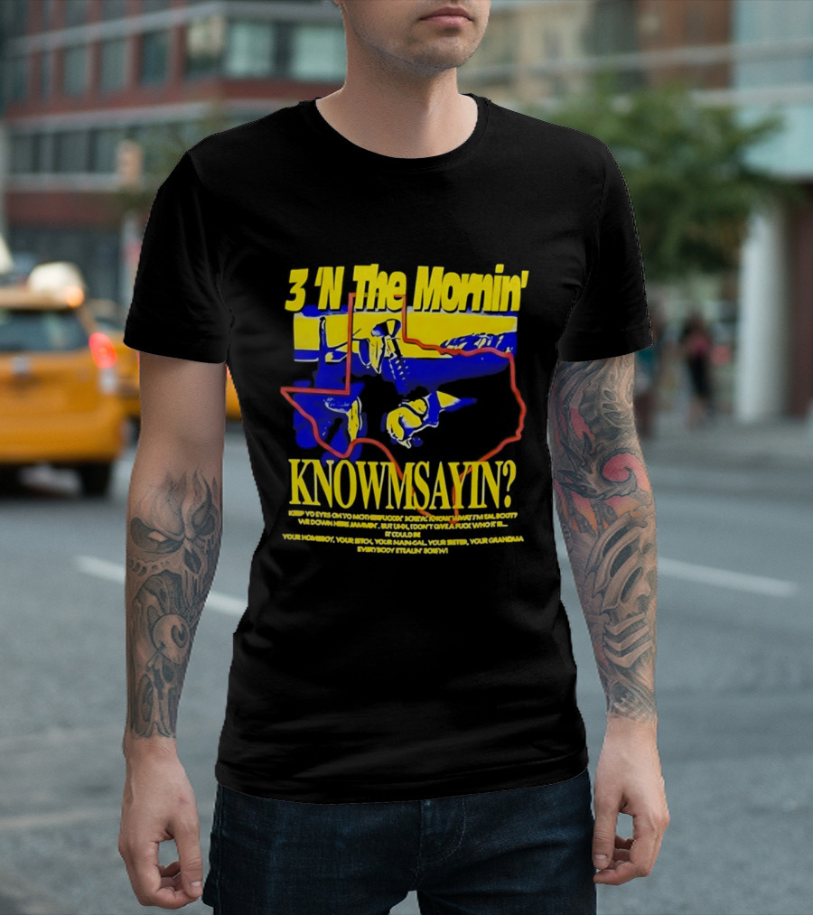 3 'N The Mornin' Knowmsayin Texas Map Iconic DJ T-Shirt