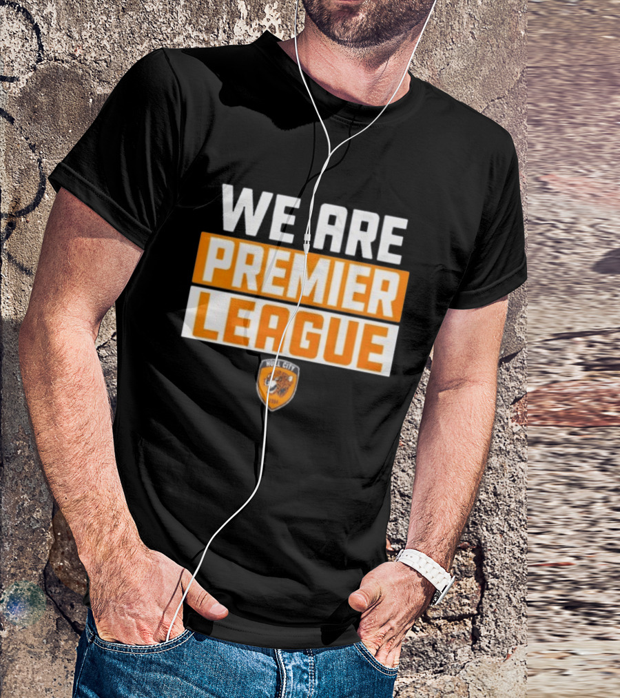 Hull City A.F.C. We Are Premier League Fan Celebration T-Shirt