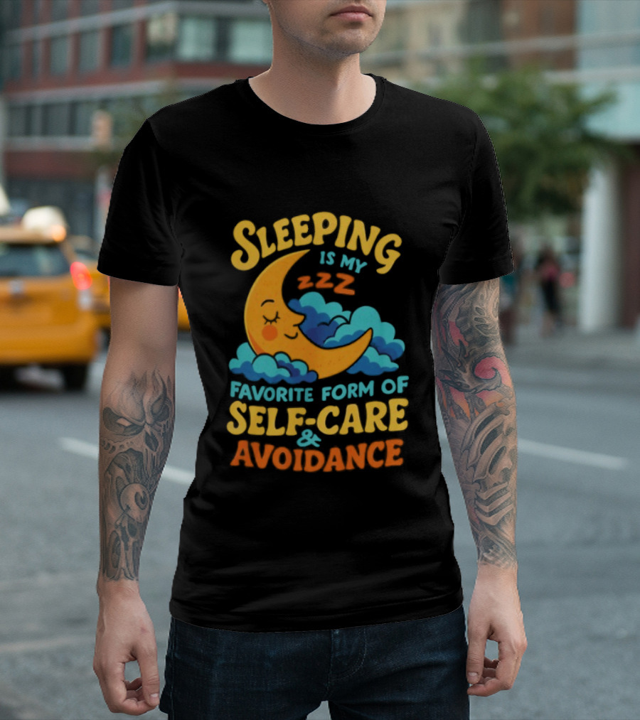Sleeping Is My Favorite Form Of Self Care And Avoidance With Crescent Moon And Clouds T-Shirt