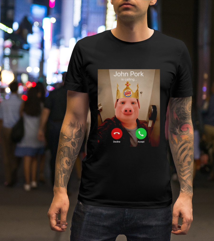 John Pork Is Calling Kurger Bing Crown Call Decline Accept T-Shirt