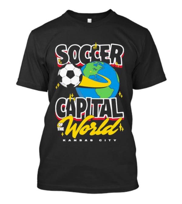 Kansas City Soccer Capital Of The World Globe Soccer Ball T-Shirt