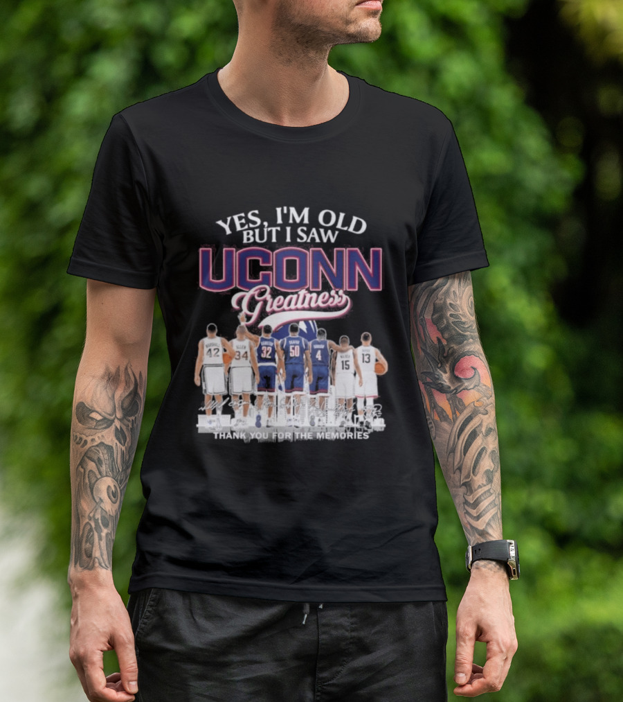 Yes I'm Old But I Saw UCONN Greatness Players Thank You For The Memories T-Shirt