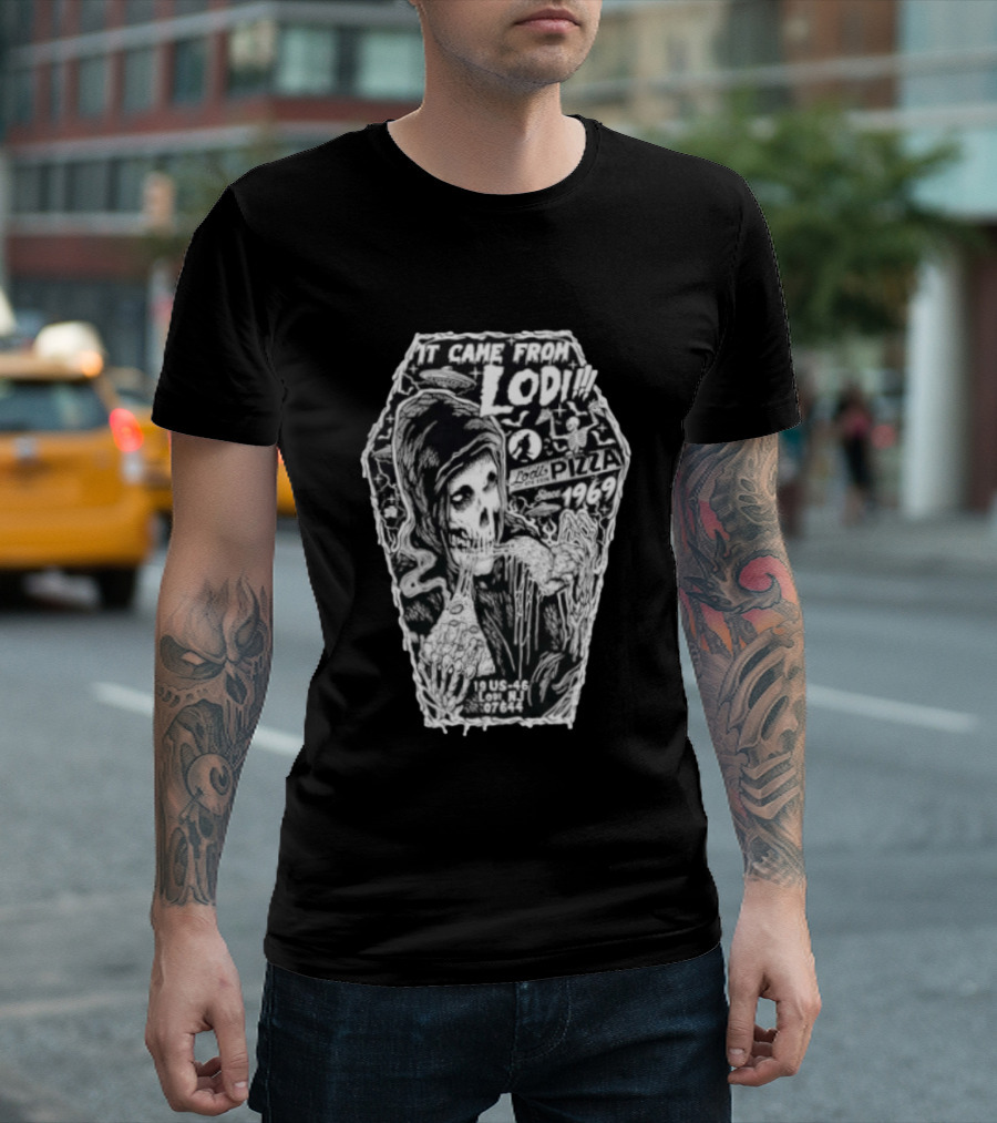 It Came From Lodi Skeleton Pizza Since 1969 Lodi NJ 07464 T-Shirt