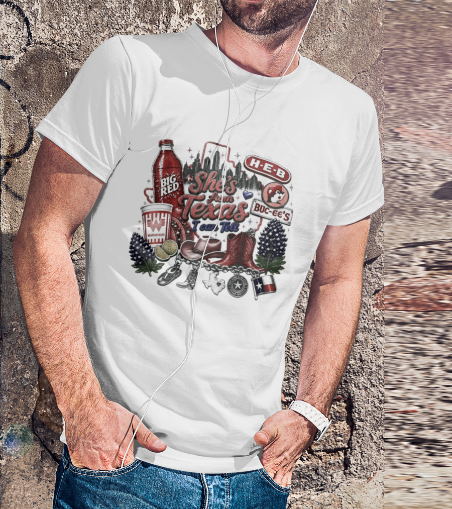 She's From Texas I Can Tell Big Red Whataburger H E B Buc Ee's Bluebonnet Cowboy Boots T-Shirt