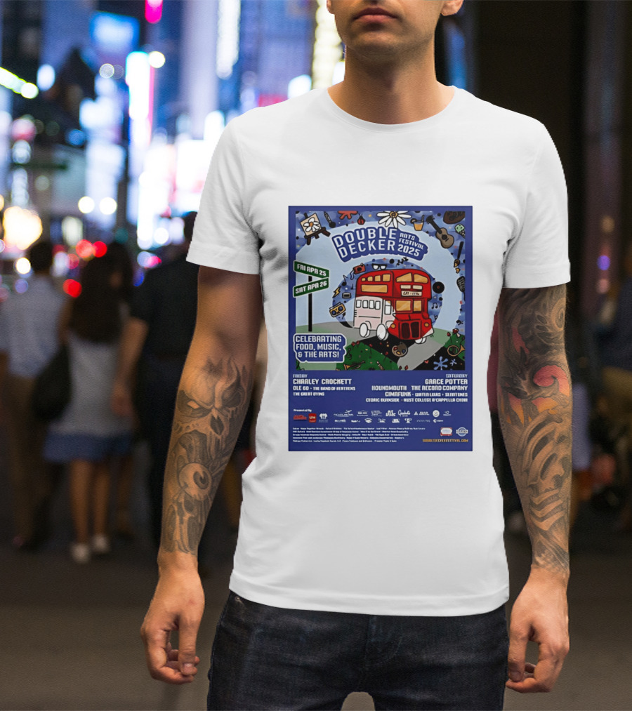 Double Decker Arts Festival 2025 Celebrating Food Music April 25 26 Charley Crockett Grace Potter Cedric Burnside T-Shirt