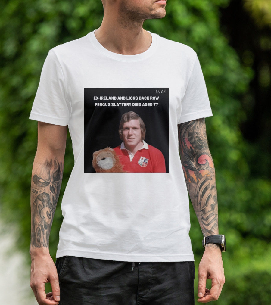 Ex Ireland And Lions Back Row Fergus Slattery Dies Aged 77 Ruck T-Shirt