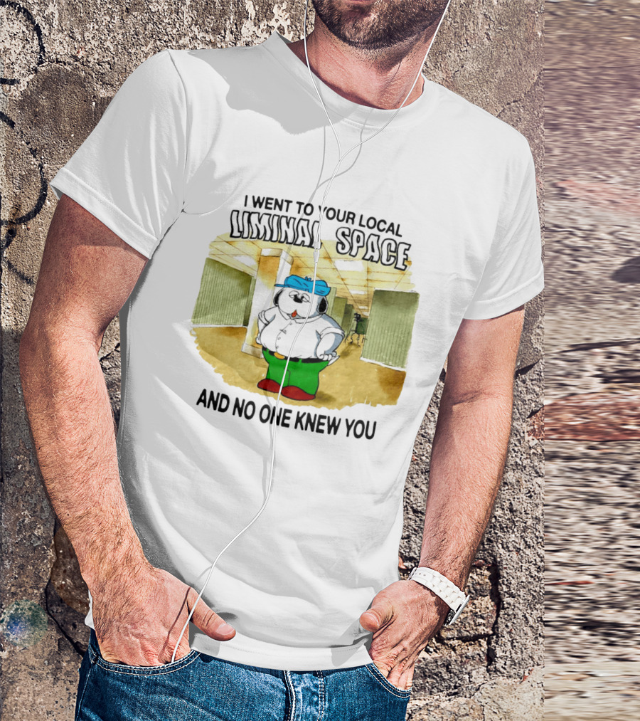 I Went To Your Local Liminal Space And No One Knew You Cartoon Dog T-Shirt