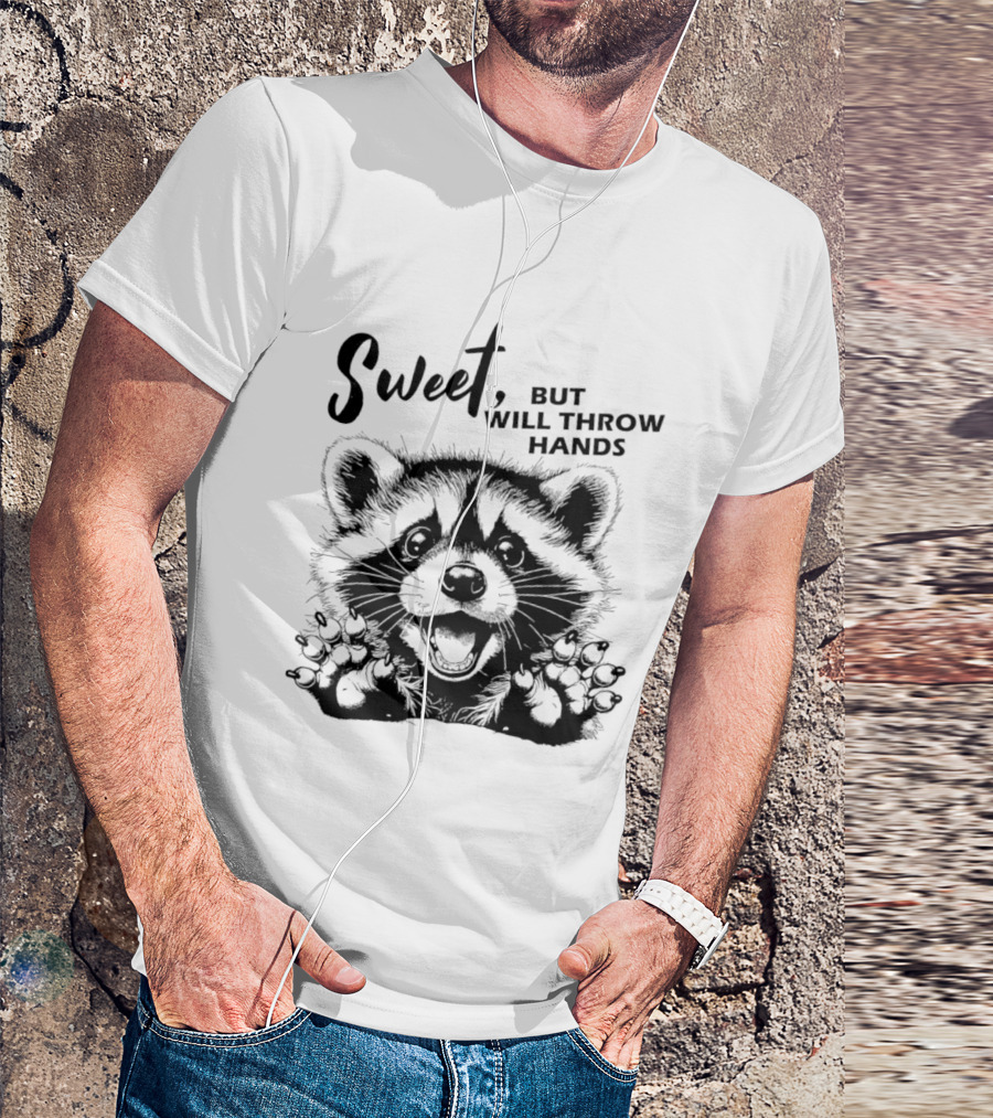 Sweet But Will Throw Hands Cartoon Raccoon T-Shirt