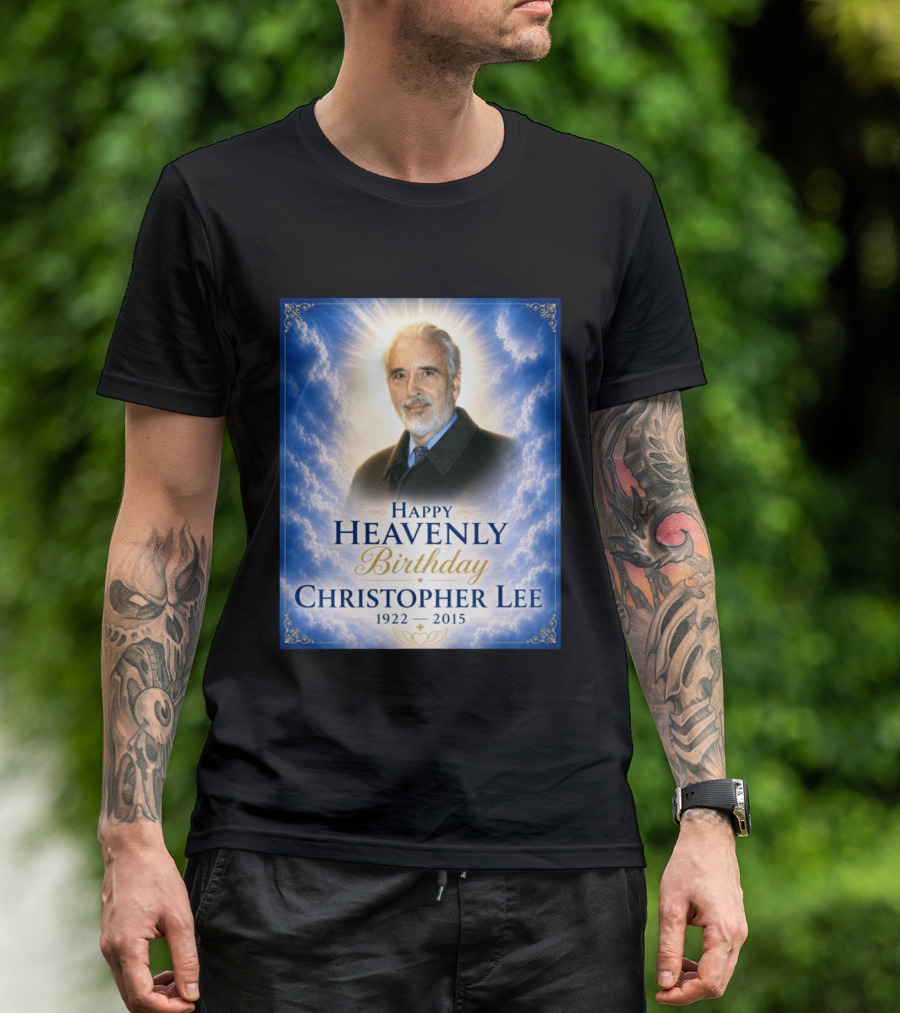 Happy Heavenly Birthday Christopher Lee 1922 2015 T-Shirt