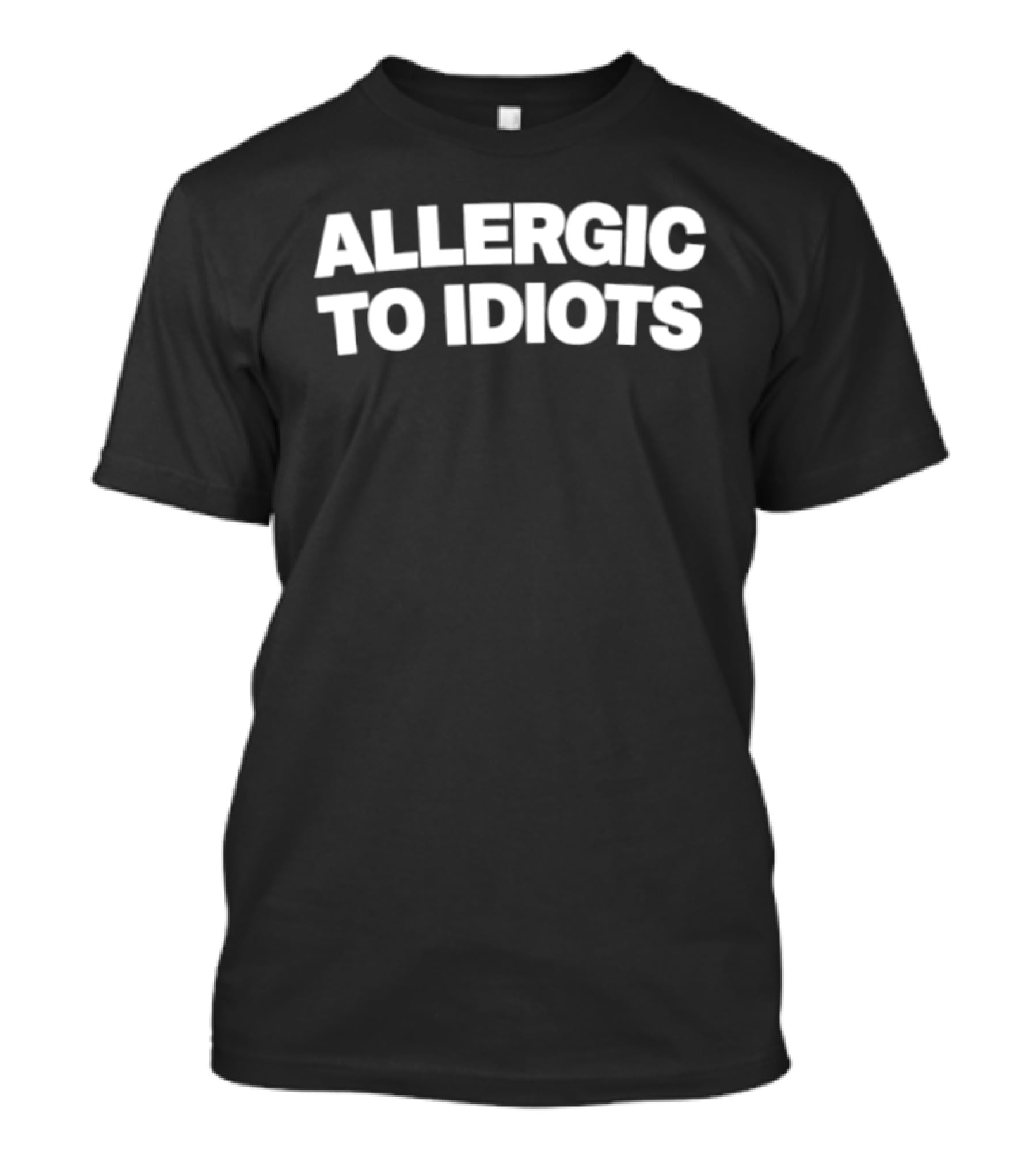 Allergic To Idiots T-Shirt