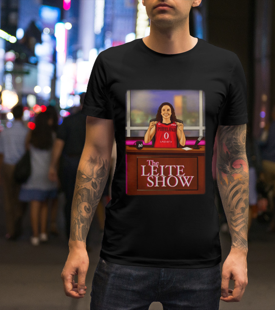 The Leite Show Portland Basketball Talk Show Humor T-Shirt