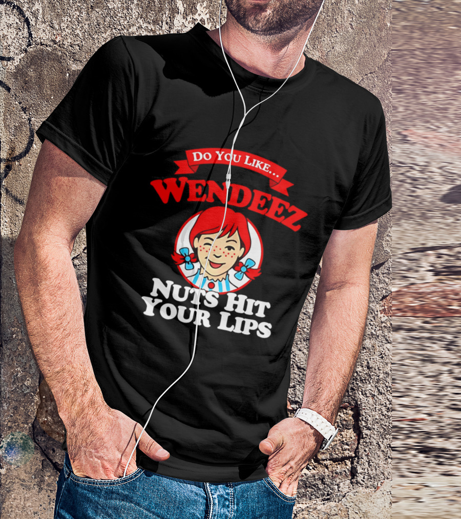 Do You Like Wendeez Nuts Hit Your Lips Retro Humor T-Shirt