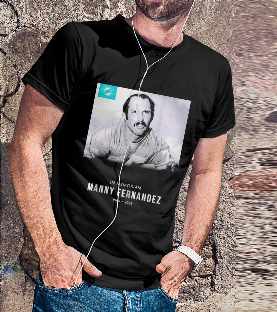 In Memoriam Manny Fernandez 1946 2026 T-Shirt