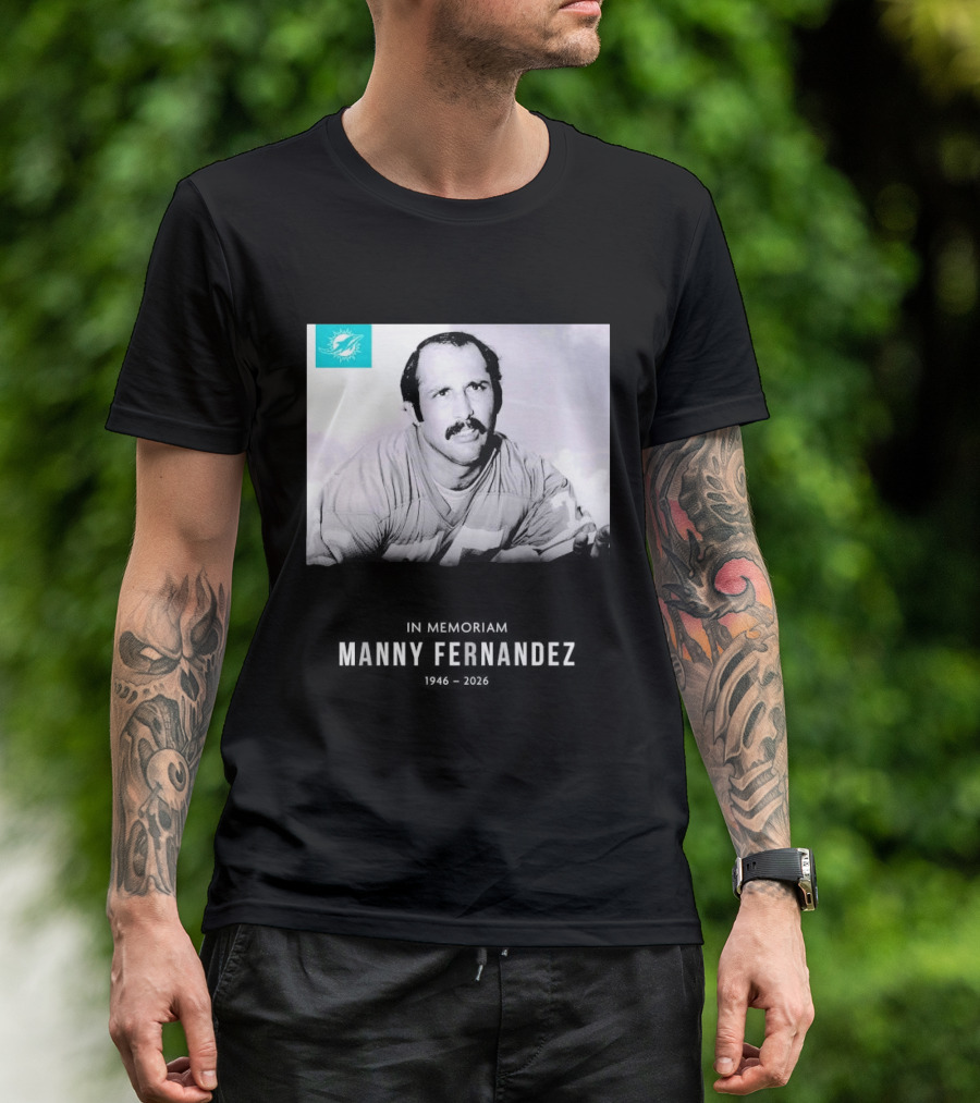 In Memoriam Manny Fernandez 1946 2026 T-Shirt