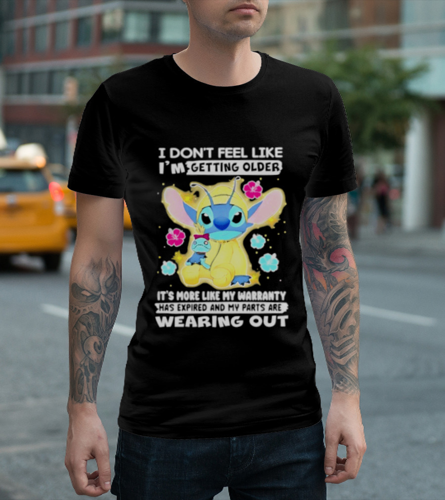 Stitch I Don't Feel Like I'm Getting Older It's More Like My Warranty Wearing Out T-Shirt