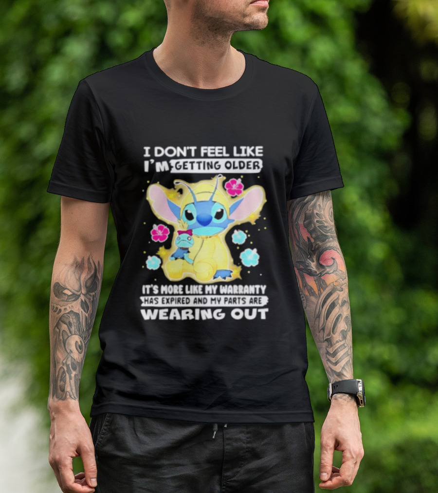 Stitch I Don't Feel Like I'm Getting Older It's More Like My Warranty Wearing Out T-Shirt