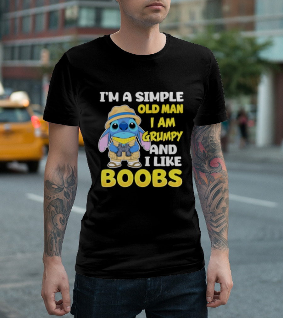 I'm A Simple Old Man I Am Grumpy And I Like Boobs Stitch T-Shirt