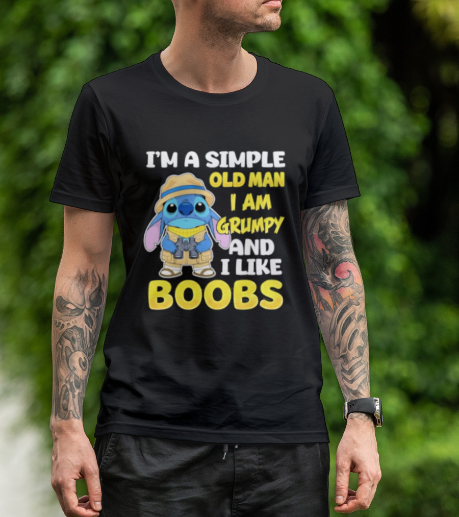 I'm A Simple Old Man I Am Grumpy And I Like Boobs Stitch T-Shirt
