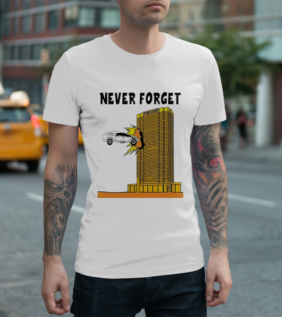 Never Forget Trump Tower Tesla Crash T-Shirt