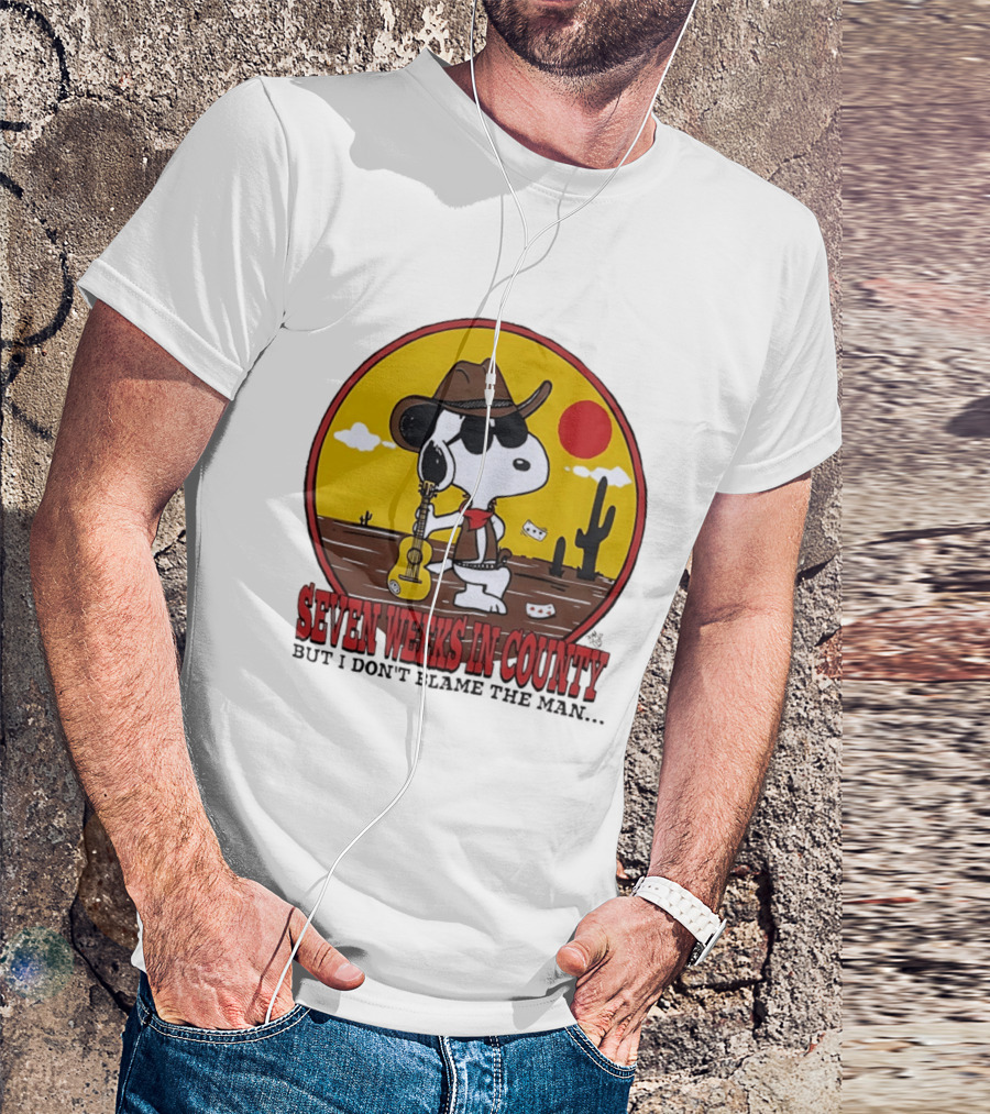 Snoopy Cowboy Desert Seven Weeks In County But I Don't Blame The Man T-Shirt