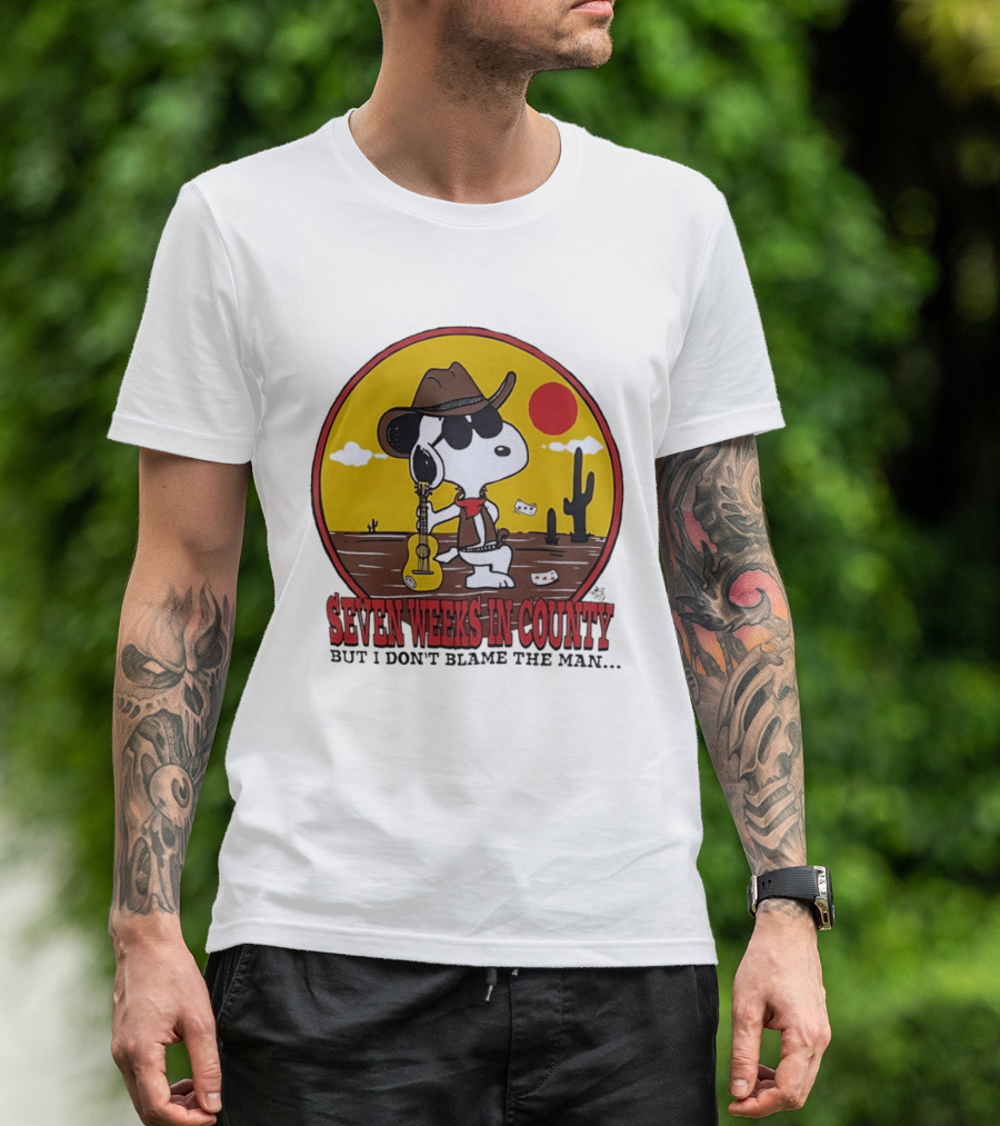 Snoopy Cowboy Desert Seven Weeks In County But I Don't Blame The Man T-Shirt