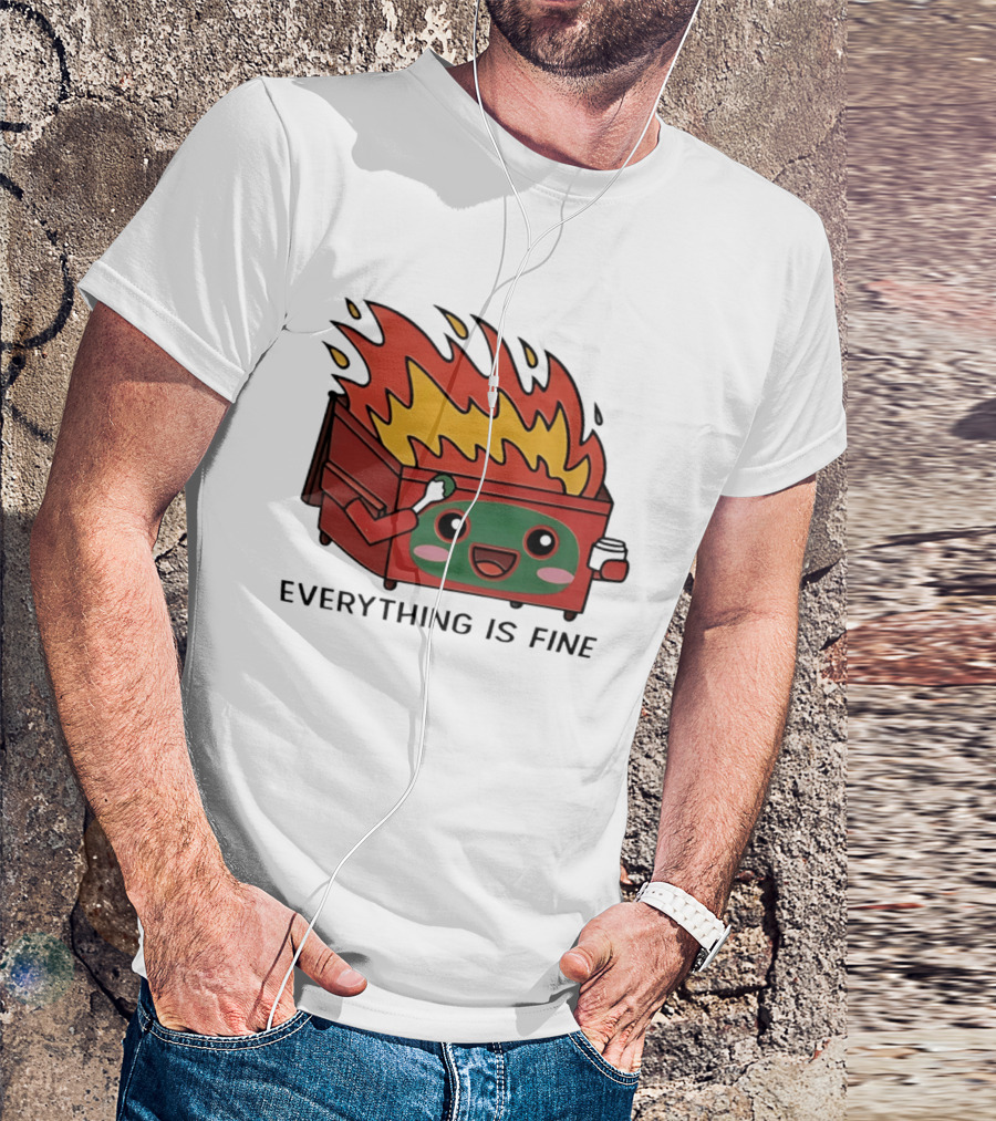 Everything Is Fine Dumpster Fire Meme Cute Cartoon T-Shirt