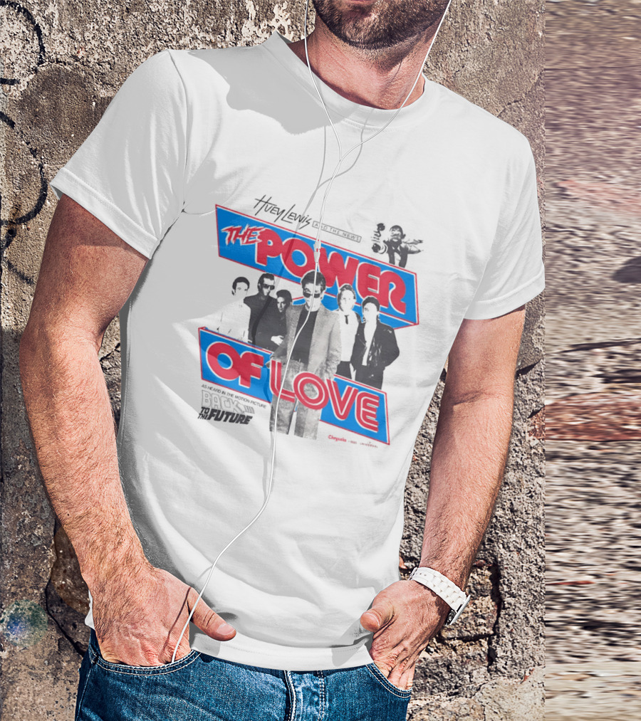 Huey Lewis The Power Of Love As Heard In Back To The Future T-Shirt
