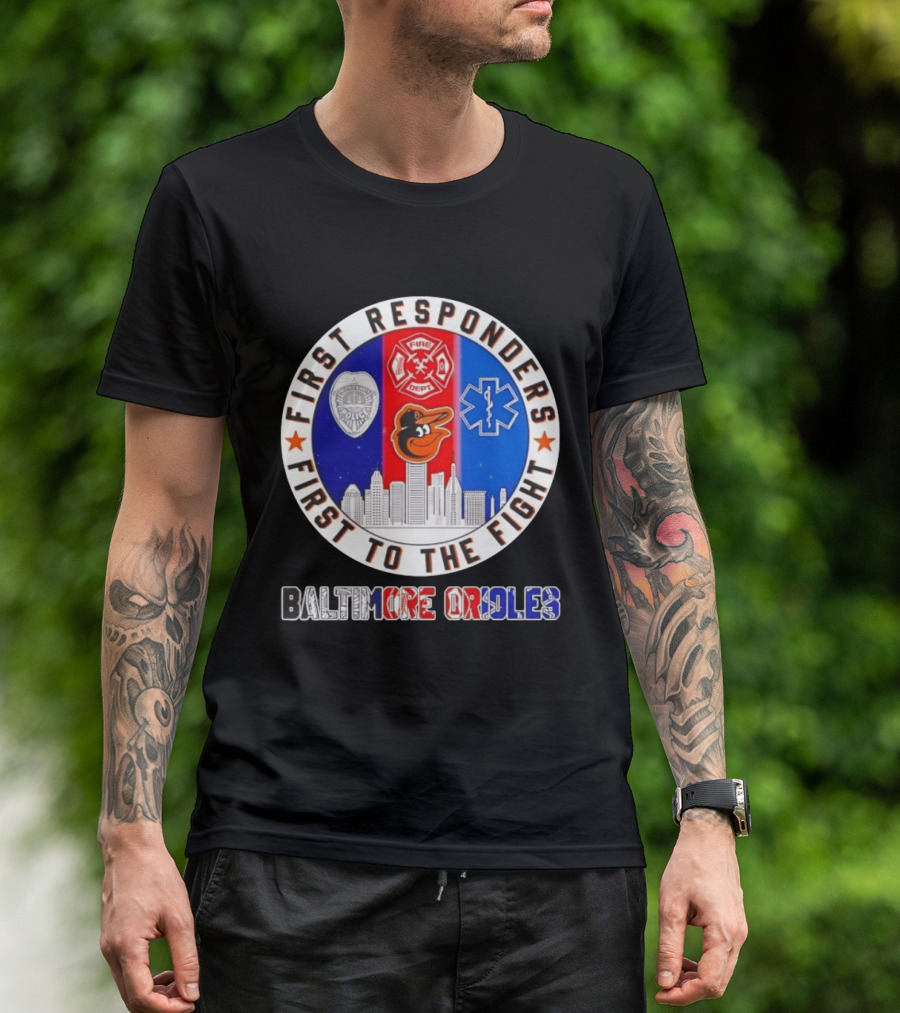 First Responders First To The Fight Baltimore Orioles Police Fire Medical Skyline Iconics T-Shirt