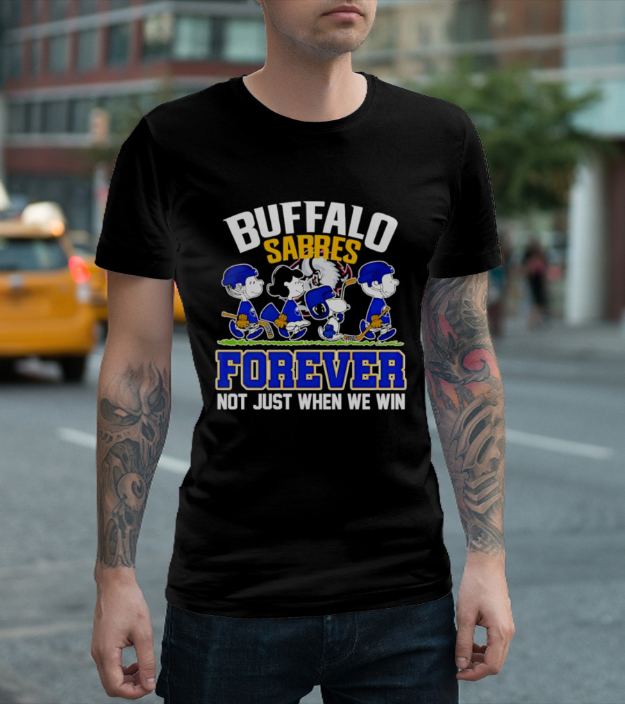 Buffalo Sabres Forever Peanuts Hockey Fans Not Just When We Win T-Shirt