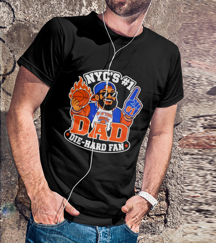 NYC's #1 Dad Die Hard Fan New York Knicks #1 T-Shirt
