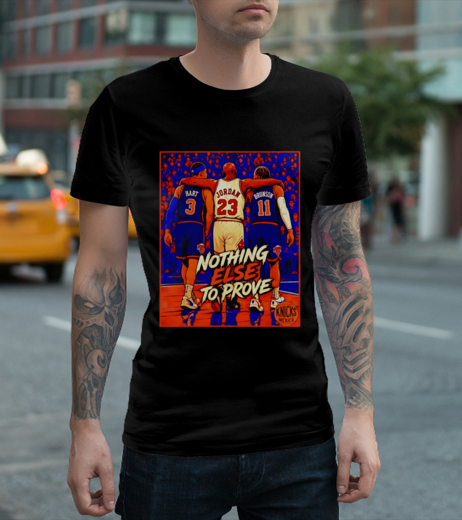 NY Knicks Hart Jordan Brunson Nothing Else To Prove T-Shirt