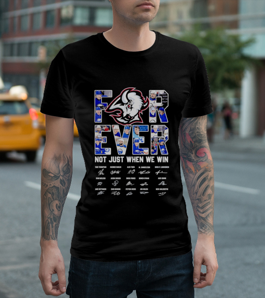 Buffalo Sabres Forever Not Just When We Win Official Team Signatures T-Shirt