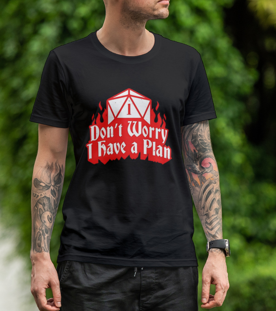 Dungeons Dragons Dice Design Don't Worry I Have A Plan T-Shirt