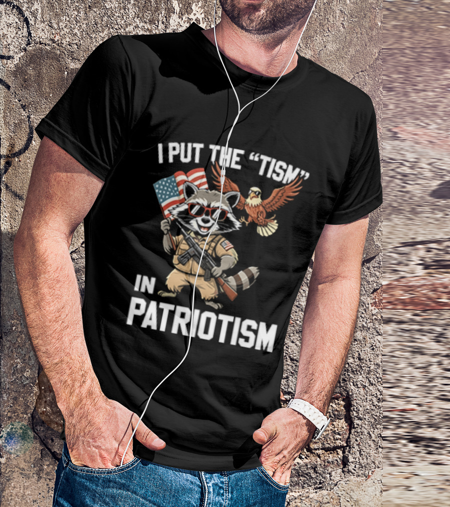 I Put The Tism In Patriotism Raccoon Bald Eagle American Flag Sunglasses T-Shirt