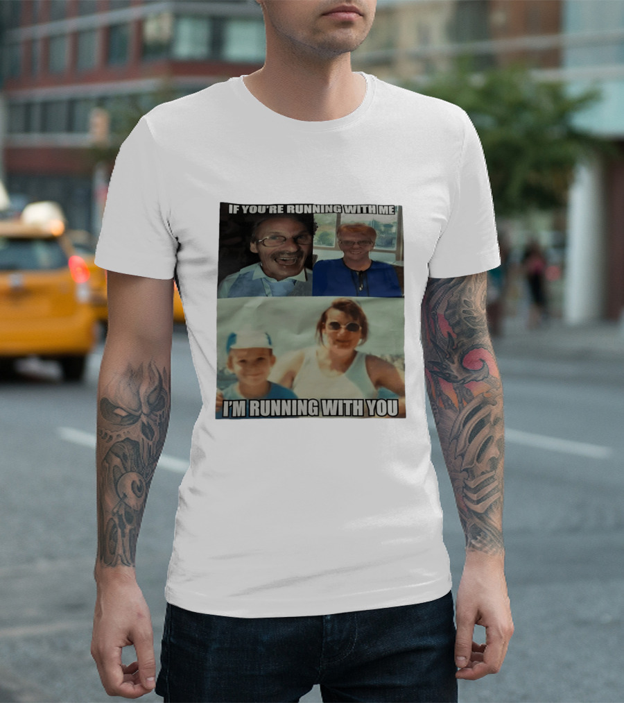 If You're Running With Me I'm Running With You Fun Photo Collage T-Shirt