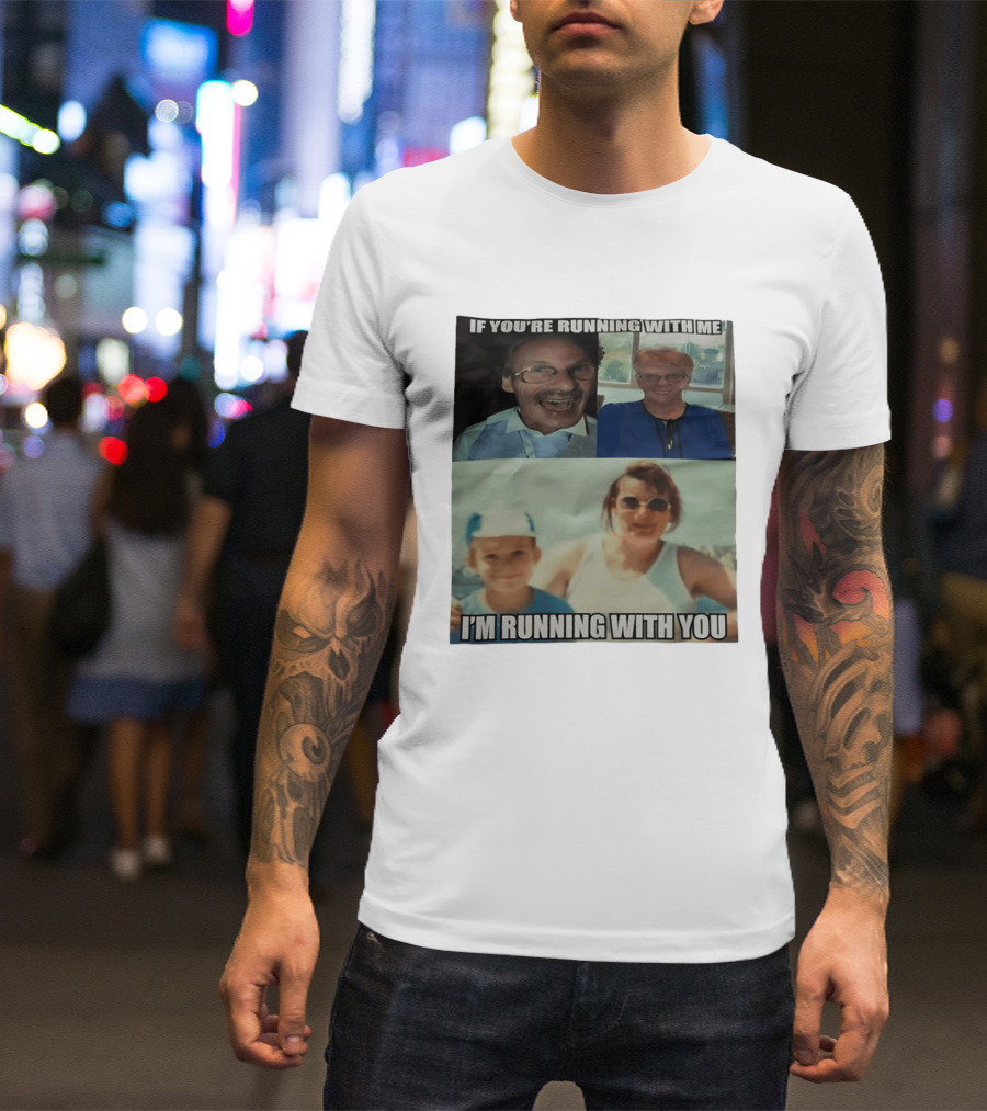 If You're Running With Me I'm Running With You Fun Photo Collage T-Shirt