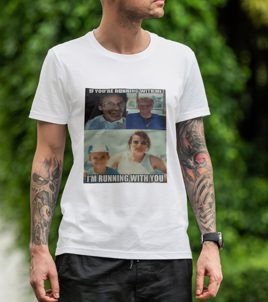 If You're Running With Me I'm Running With You Fun Photo Collage T-Shirt