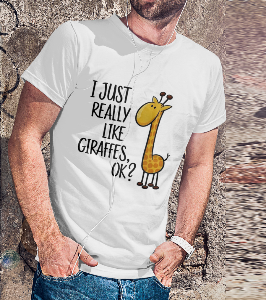 I Just Really Like Giraffes OK Playful Cartoon Giraffe T-Shirt
