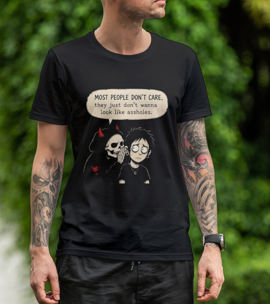 Devil Skull Most People Don't Care They Just Don't Wanna Look Like Assholes T-Shirt