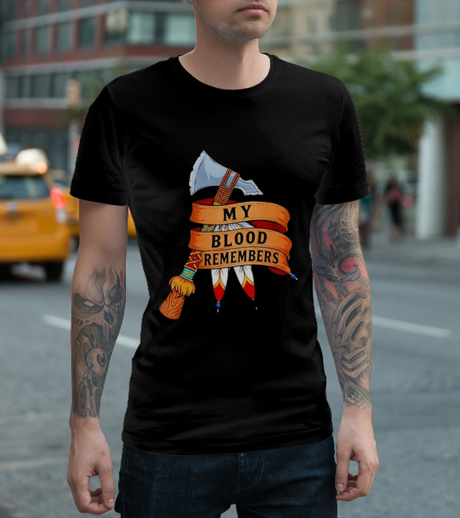 My Blood Remembers Axe And Feathers Rustic Heritage T-Shirt