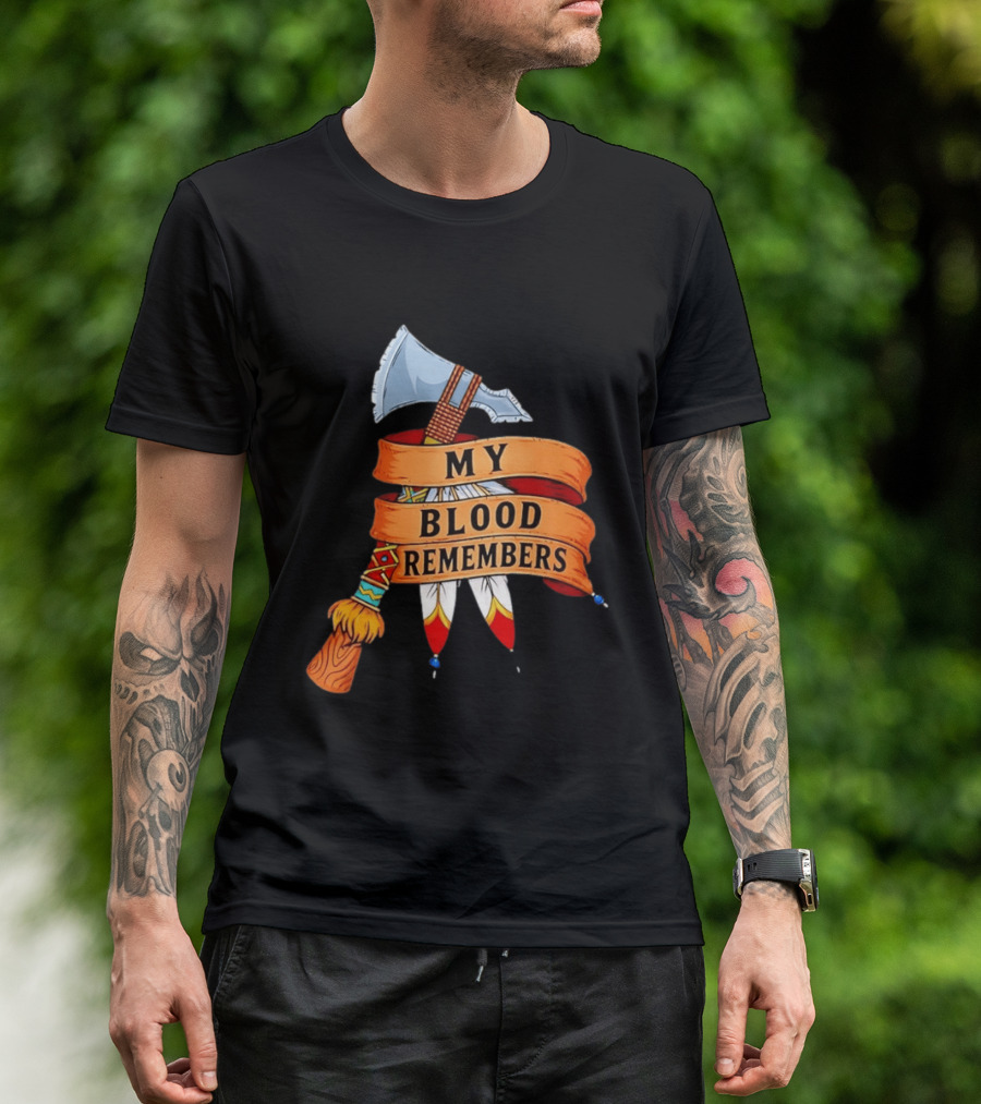 My Blood Remembers Axe And Feathers Rustic Heritage T-Shirt